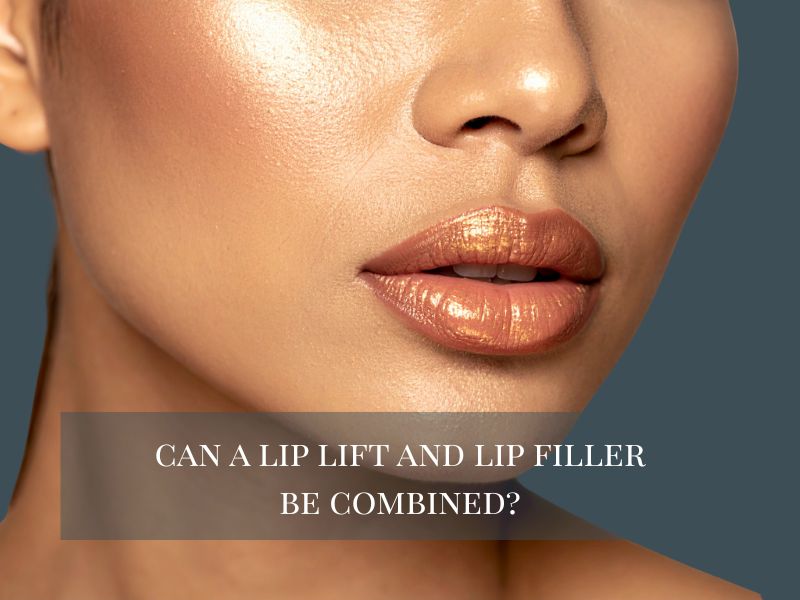 Can a Lip Lift and Lip Filler be Combined