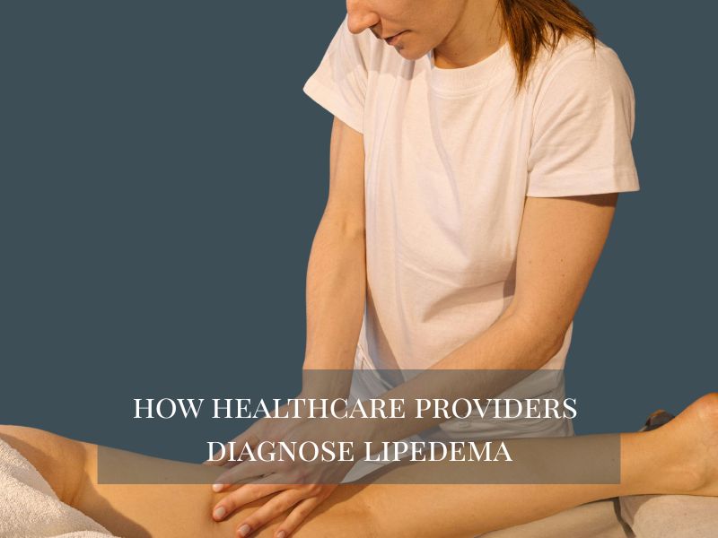 How Healthcare Providers Diagnose Lipedema