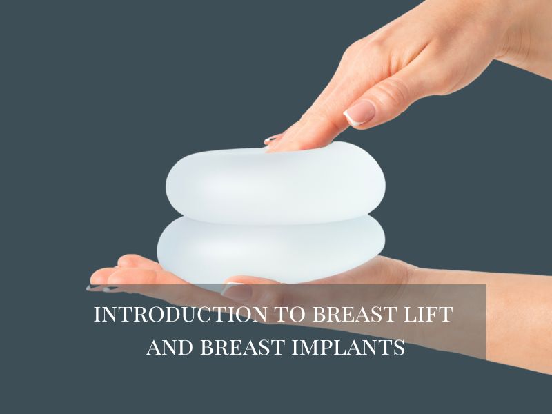 Introduction to Breast Lift and Breast Implants
