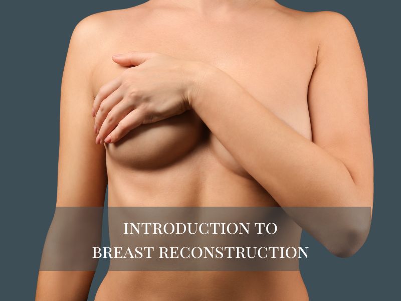 Introduction to Breast Reconstruction