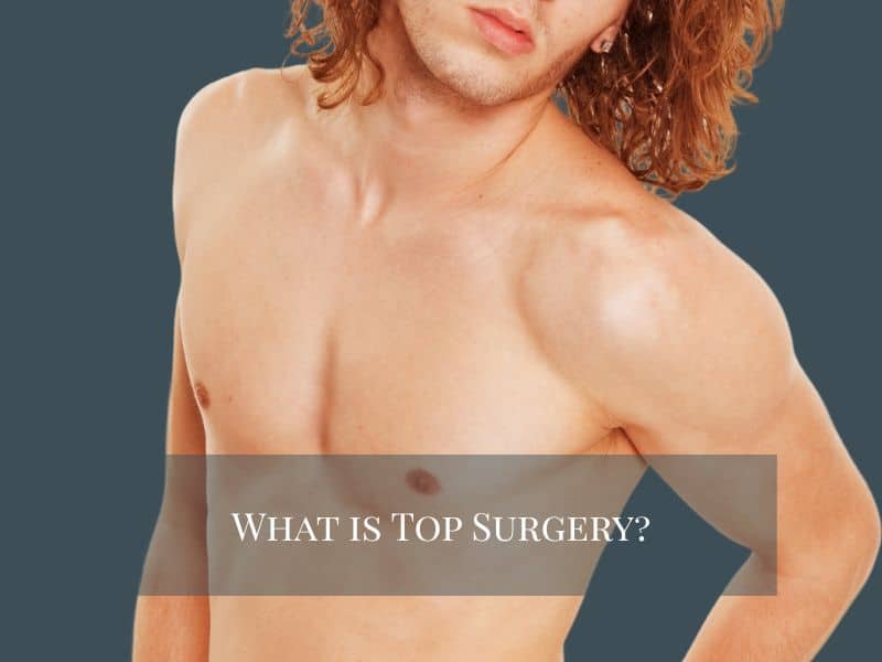 What is Top Surgery?