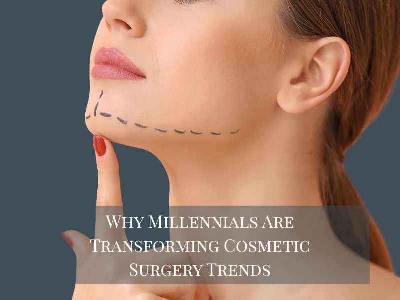 Why Millennials Are Transforming Cosmetic Surgery Trends