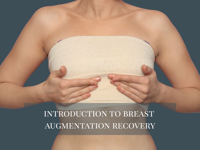 introduction to breast augmentation recovery