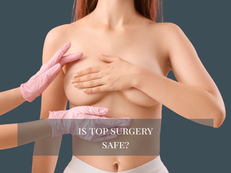 is top surgery safe