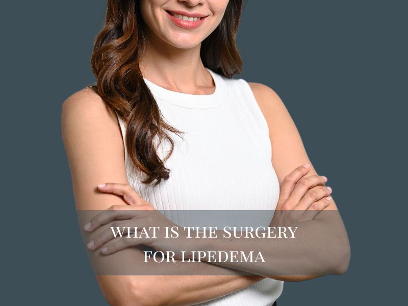 what is the surgery for lipedema